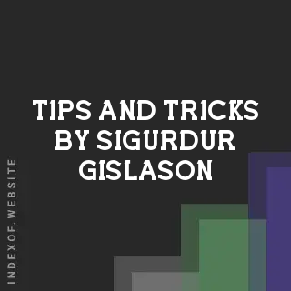 Tips and Tricks by Sigurdur Gislason | Indexof