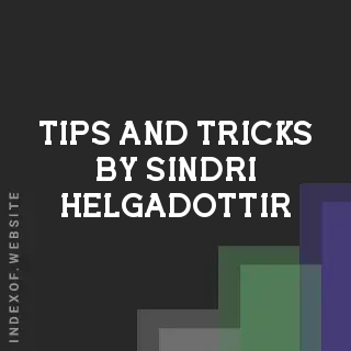 Tips and Tricks by Sindri Helgadottir | Indexof