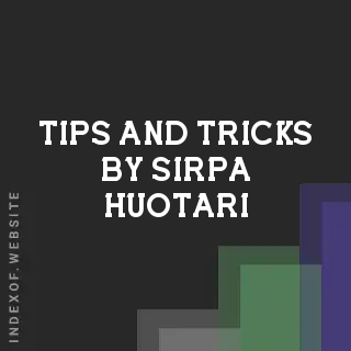 Tips and Tricks by Sirpa Huotari | Indexof