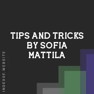 Tips and Tricks by Sofia Mattila | Indexof