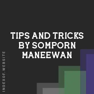 Tips and Tricks by Somporn Maneewan | Indexof
