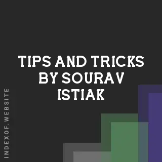 Tips and Tricks by Sourav Istiak | Indexof