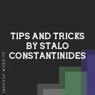 Tips and Tricks by Stalo Constantinides | Indexof