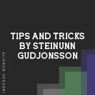 Tips and Tricks by Steinunn Gudjonsson | Indexof