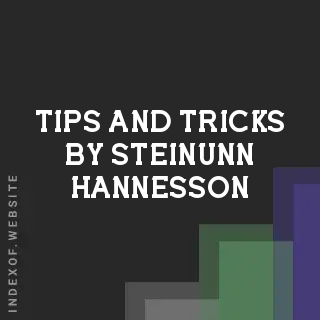 Tips and Tricks by Steinunn Hannesson | Indexof