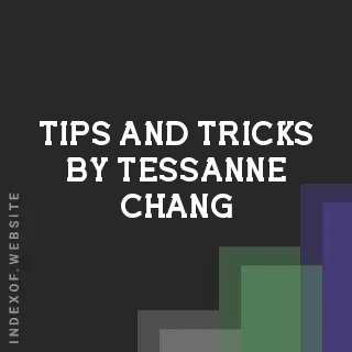 Tips and Tricks by Tessanne Chang | Indexof