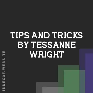 Tips and Tricks by Tessanne Wright | Indexof
