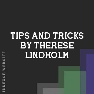 Tips and Tricks by Therese Lindholm | Indexof