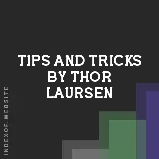 Tips and Tricks by Thor Laursen | Indexof