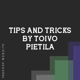 Tips and Tricks by Toivo Pietila | Indexof
