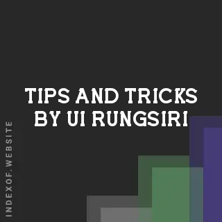 Tips and Tricks by Ui Rungsiri | Indexof
