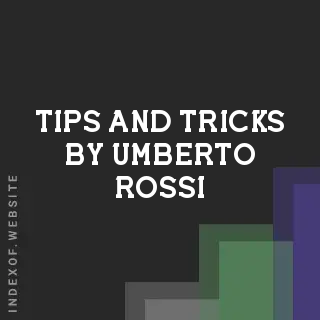 Tips and Tricks by Umberto Rossi | Indexof