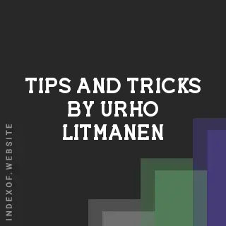 Tips and Tricks by Urho Litmanen | Indexof