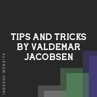 Tips and Tricks by Valdemar Jacobsen | Indexof
