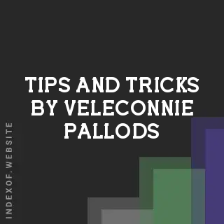 Tips and Tricks by Veleconnie Pallods | Indexof