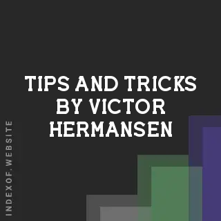 Tips and Tricks by Victor Hermansen | Indexof