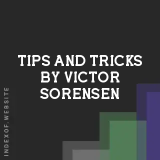 Tips and Tricks by Victor Sorensen | Indexof