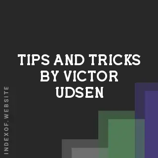 Tips and Tricks by Victor Udsen | Indexof