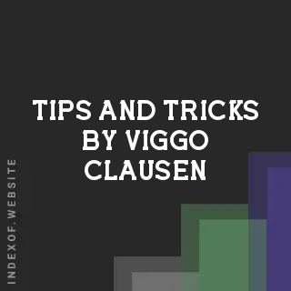 Tips and Tricks by Viggo Clausen | Indexof