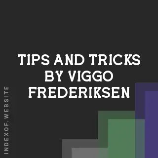 Tips and Tricks by Viggo Frederiksen | Indexof