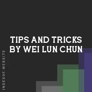 Tips and Tricks by Wei-lun Chun | Indexof