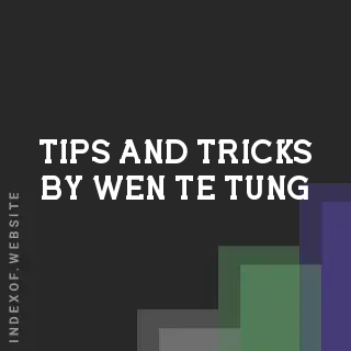 Tips and Tricks by Wen-te Tung | Indexof
