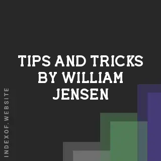 Tips and Tricks by William Jensen | Indexof