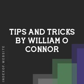 Tips and Tricks by William O Connor | Indexof