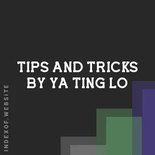 Tips and Tricks by Ya-ting Lo | Indexof