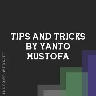 Tips and Tricks by Yanto Mustofa | Indexof