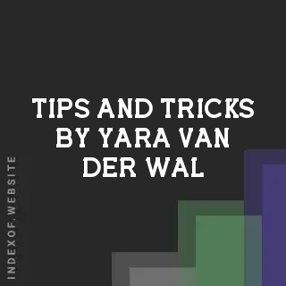 Tips and Tricks by Yara van der Wal | Indexof