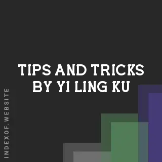 Tips and Tricks by Yi-ling Ku | Indexof