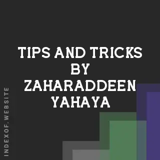 Tips and Tricks by Zaharaddeen Yahaya | Indexof