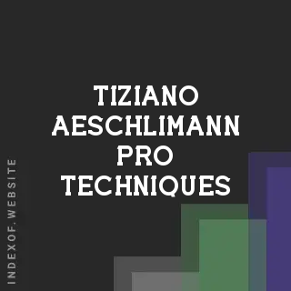 Tiziano Aeschlimann Pro Techniques | Indexof