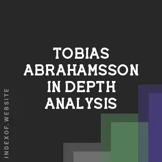 Tobias Abrahamsson In-Depth Analysis | Indexof