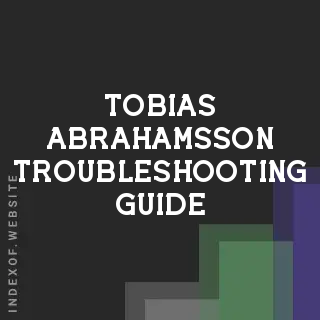 Tobias Abrahamsson Troubleshooting Guide | Indexof