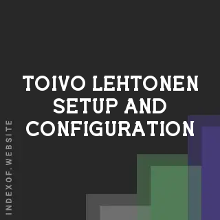 Toivo Lehtonen Setup and Configuration | Indexof