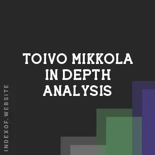Toivo Mikkola In-Depth Analysis | Indexof