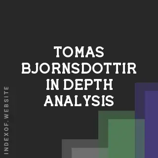 Tomas Bjornsdottir In-Depth Analysis | Indexof