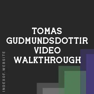 Tomas Gudmundsdottir Video Walkthrough | Indexof