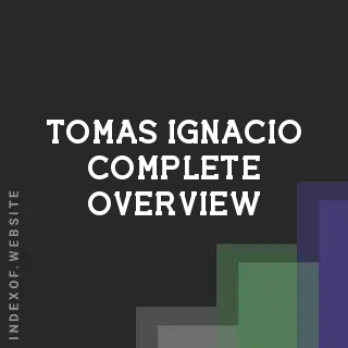 Tomas Ignacio Complete Overview | Indexof