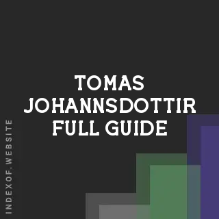 Tomas Johannsdottir Full Guide | Indexof