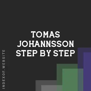Tomas Johannsson Step-by-Step | Indexof