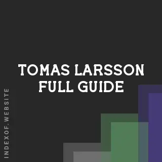 Tomas Larsson Full Guide | Indexof