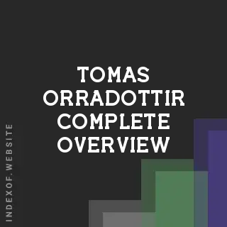 Tomas Orradottir Complete Overview | Indexof