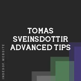 Tomas Sveinsdottir Advanced Tips | Indexof