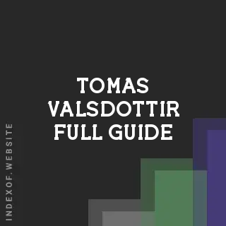 Tomas Valsdottir Full Guide | Indexof