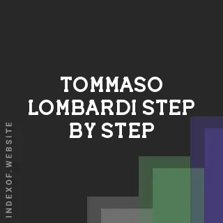 Tommaso Lombardi Step-by-Step | Indexof