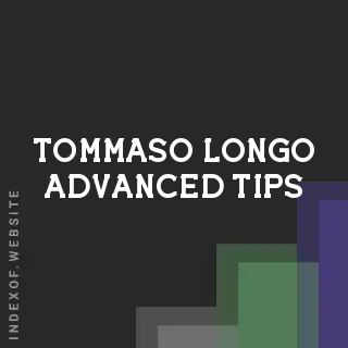 Tommaso Longo Advanced Tips | Indexof