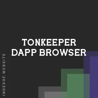 What is the Tonkeeper DApp Browser? 2026 Web3 Access Guide - Indexof